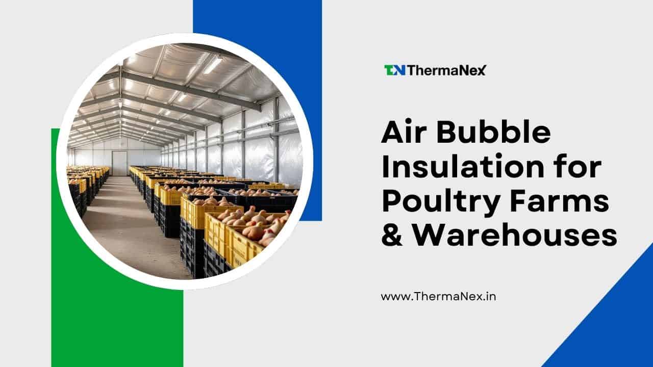 Efficiency of air bubble insulation for poultry farms and warehouses by ThermaNex.